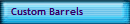 Custom Barrels