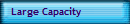 Large Capacity