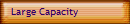 Large Capacity